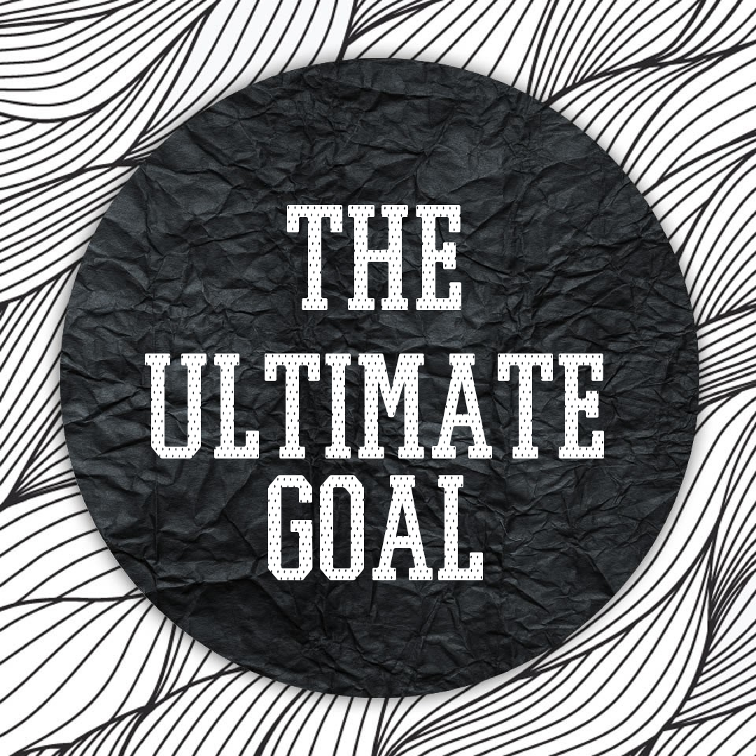 What Does Ultimate Goal Mean